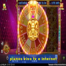 planos vivo tv e internet